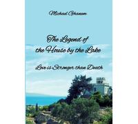 The legend of the House by the Lake: Love is Stronger than Death