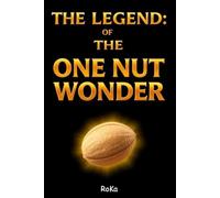 The Legend of the One Nut Wonder: Funny Inappropriate Novelty Lined Notebook (127 Pages) | Naughty Adult Joke Prank Gag Gift | Disguised as a Real Paperback | Perfect for Men, Him, Husband, Boyfriend