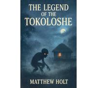 The Legend Of The Tokoloshe