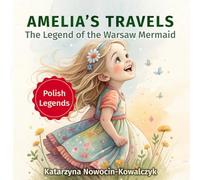 The Legend of the Warsaw Mermaid: AMELIA’S TRAVELS