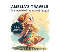 The legend of the Wawel Dragon: AMELIA’S TRAVELS
