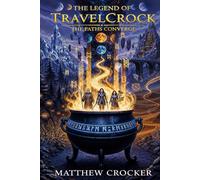 The Legend of TravelCrock: The Paths Converge: 2