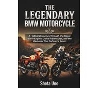 THE LEGENDARY BMW MOTORCYCLE: A Historical Journey Through the Iconic Boxer Engine, Global Adventures, and the Machines That Defined a Brand