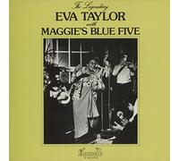 The Legendary Eva Taylor With Maggie's Blue Five