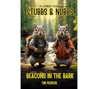 The Legendary Tales of Stubbs and Nubbs: Beacons in the Bark