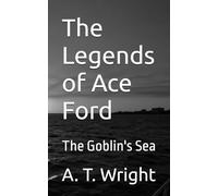 The Legends of Ace Ford: The Goblin's Sea
