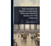 The Legends Of Baden-baden And Neighbourhood (based On The German)