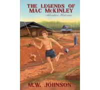The Legends of Mac McKinley: Adventure Historian