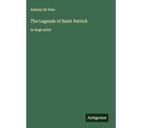 The Legends of Saint Patrick: in large print