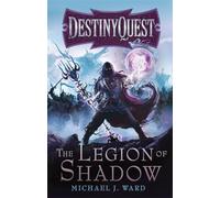 Michael J. Ward The Legion of Shadow (Tascabile) DESTINYQUEST