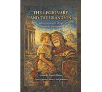The Legionary and The Grandson: When weapons sleep, memory awakens