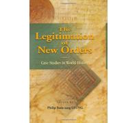 The Legitimation of New Orders: Case Studies in World History