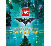 The Lego Batman Movie: The Making of the Movie