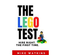 The Lego Test: Hire Right. The First Time.