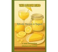 The Lemon Rind: Rituals, Recipes & Regret: A hilariously unhinged guide to lemon-powered skincare, cocktails, revenge rituals, and fruity folklore.