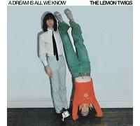 THE LEMON TWIGS - A DREAM IS ALL WE KNOW