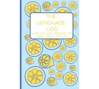 The Lemonade Log: A Mindful Reflection Journal and Stress-Relief Coloring Book