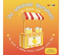 The Lemonade Operations: Lily's Lemonade Stand. The Secret to Making Perfect Lemonade Every Time!