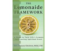 The LemonAide Framework: Nine Steps to Support Healing from Trauma with Faith and Therapy: 1