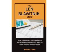 THE LEN BLAVATNIK STORY: What the Billionaire Visionary Behind Warner Music and DAZN Can Teach Us About Building Global Influence