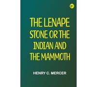The Lenape Stone; or, The Indian and the Mammoth