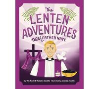 The Lenten Adventures with Father Nate