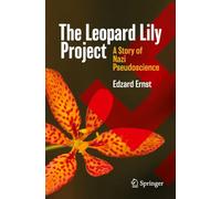 The Leopard Lily Project: A Story of Nazi Pseudoscience