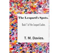The Leopard's Spots.: Book 1 of the Leopard Ladies.