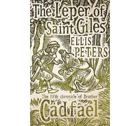 The Leper Of Saint Giles: 5 (The Cadfael Chronicles)
