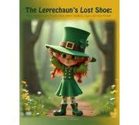 The Leprechaun’s Lost Shoe: A St. Patrick’s Day Picture Book About Kindness, Clues, and New Friends