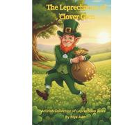 The Leprechauns of Clover Glen: A Magical St. Patrick's Day Story for Kids Ages 4-8