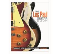 The Les Paul Guitar Book.: A Complete History of Gibson Les Paul Guitars