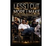 The Less i Cut The More i Make: Successful Barbershop Business Strategy