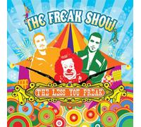 The Less You Freak - The Freak Show (Audio CD)