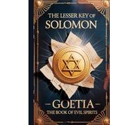 The Lesser Key of Solomon (Goetia): Illustrated