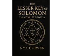 The Lesser Key of Solomon: The Complete Goetia