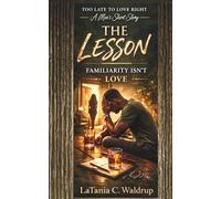 The Lesson: Familiarity Isn’t Love