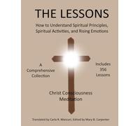 The Lessons, How To Understand Spiritual Principles, Spiritual Activities, And Rising Emotions: A Comprehensive Collection