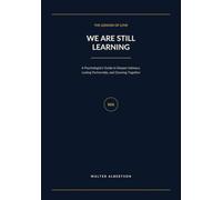 THE LESSONS OF LOVE: We Are Still Learning