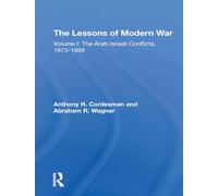 The Lessons Of Modern War: Volume I: The Arabisraeli Conflicts, 19731989: 1