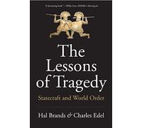 Hal Brands Charles Edel The Lessons of Tragedy (Tascabile)