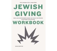 The Lessons You’ll Gain from Jewish Giving Workbook: How Jack Wertheimer’s Book Can Teach You Proven Strategies for Success
