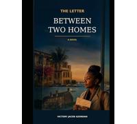The Letter Between Two Homes: A Powerful Family Mystery of Hidden Parenthood, Inheritance and Belonging