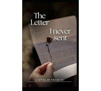 The Letter I Never Sent: "When love waits between the lines."