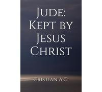 The Letter of Jude: Kept by Jesus Christ