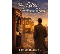 The Letter She Never Read: A Historical Romance