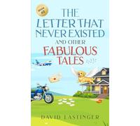 The Letter That Never Existed and Other Fabulous Tales