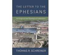 The Letter to the Ephesians: An Exegetical and Theological Commentary