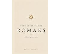 The Letter to the Romans: A Reading Companion