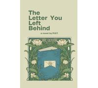 The Letter You Left Behind: A Tale of Hearts Connected Through Words